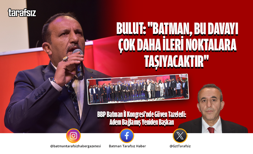 Bulut: “Batman, Bu Davayı Çok Daha İleri Noktalara Taşıyacaktır”