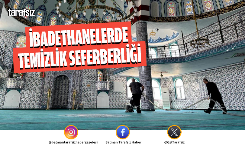 İbadethanelerde Temizlik Seferberliği