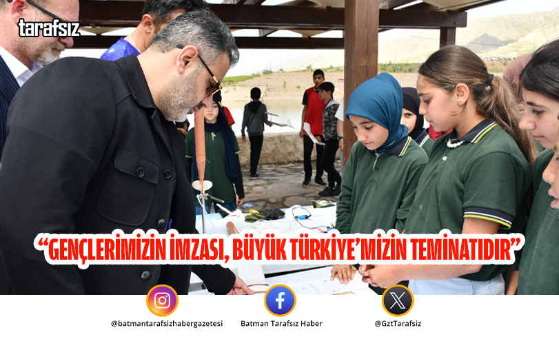 “Gençlerimizin İmzası, Büyük Türkiye’mizin Teminatıdır”