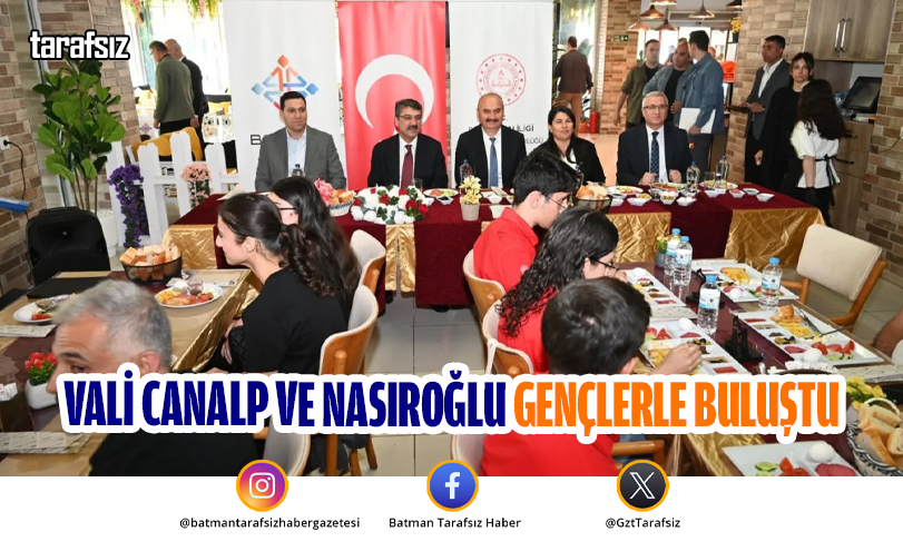 Vali Canalp ve Nasıroğlu Gençlerle Buluştu