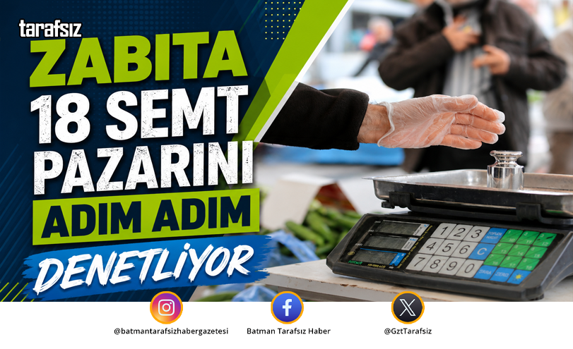 Zabıta 18 Semt Pazarını Adım Adım Denetliyor
