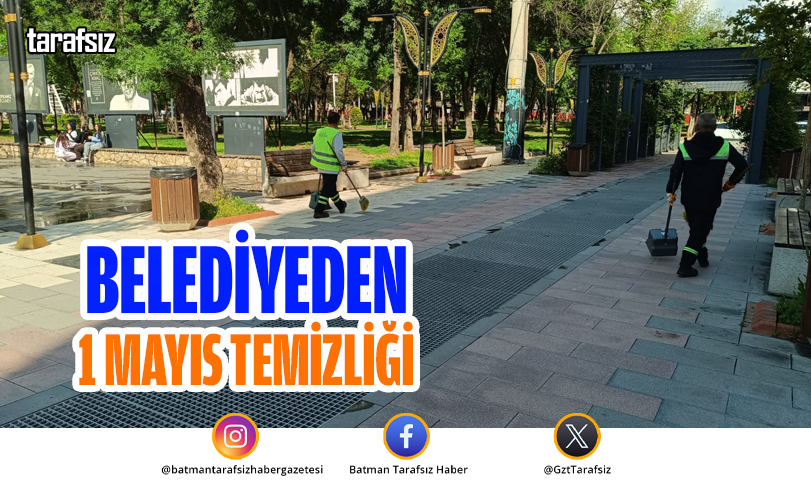 Belediyeden 1 Mayıs Temizliği