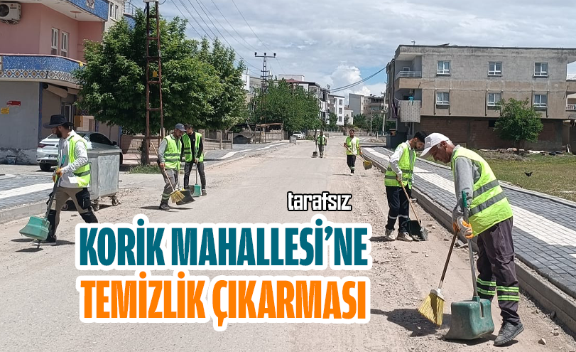 Korik Mahallesi’ne Temizlik Çıkarması: Ekipler Sahada!