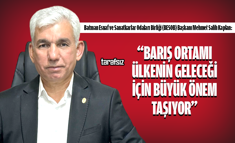 “Barış Ortamı Ülkenin Geleceği İçin Büyük Önem Taşıyor”