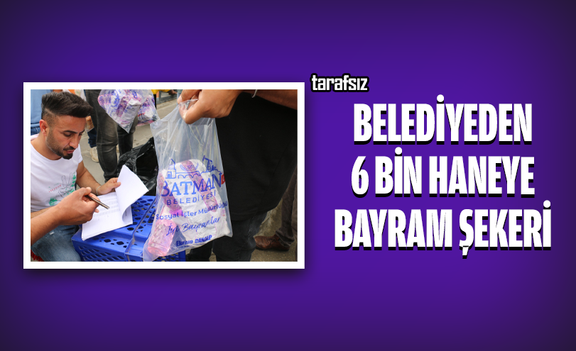 Belediyeden 6 Bin Haneye Bayram Şekeri
