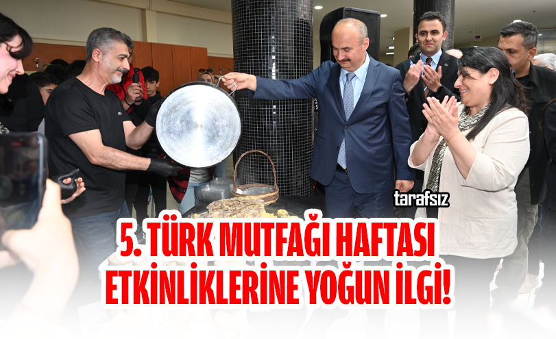 5. Türk Mutfağı Haftası Etkinliklerine Yoğun İlgi!