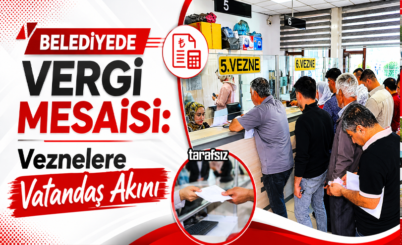 Belediyede Vergi Mesaisi: Veznelere Vatandaş Akını