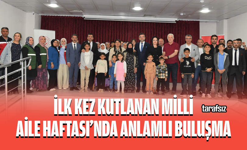 İlk Kez Kutlanan Milli Aile Haftası’nda Anlamlı Buluşma
