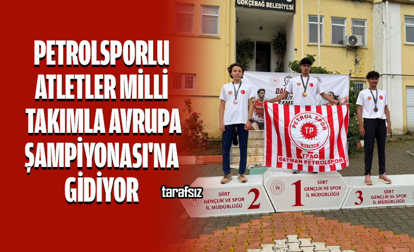 Petrolsporlu Atletler Milli Takımla Avrupa Şampiyonası’na Gidiyor