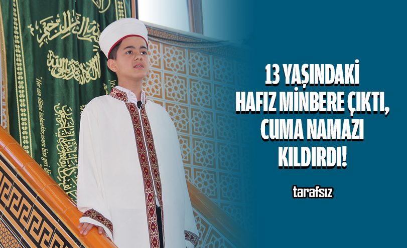 13 Yaşındaki Hafız Minbere Çıktı, Cuma Namazı Kıldırdı!