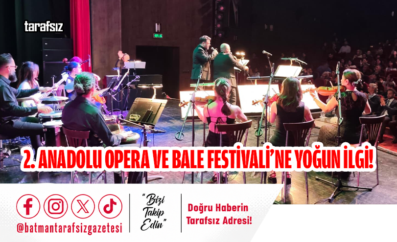 2. Anadolu Opera ve Bale Festivali’ne Yoğun İlgi!