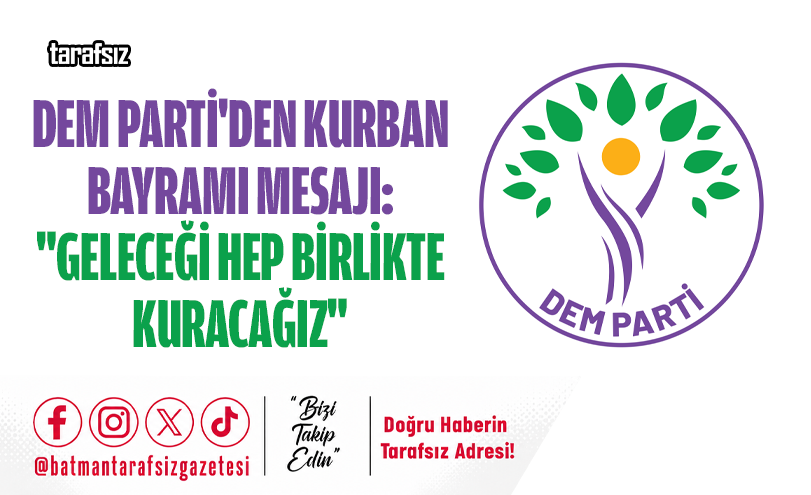 DEM Parti’den Kurban Bayramı Mesajı: “Geleceği Hep Birlikte Kuracağız”