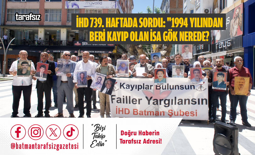 İHD 739. Haftada Sordu: “1994 Yılından Beri Kayıp Olan İsa Gök Nerede?
