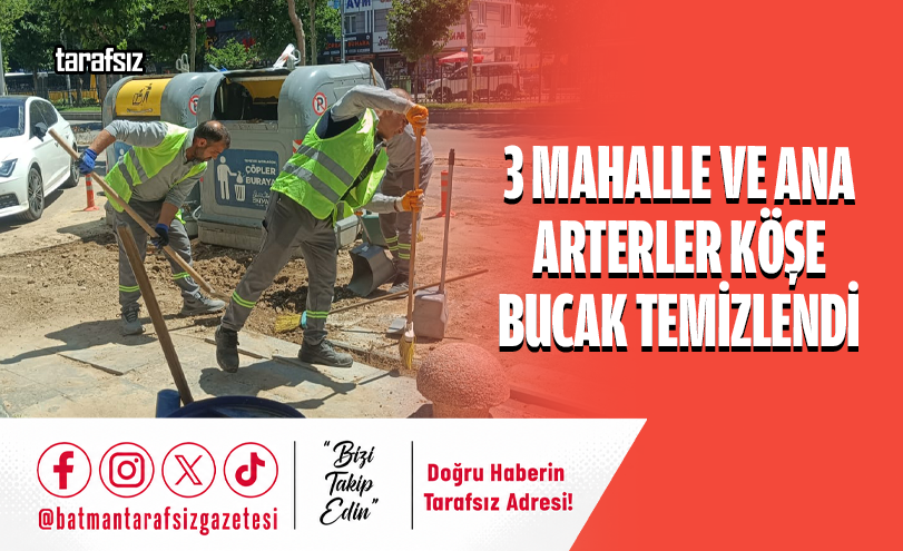 3 Mahalle ve Ana Arterler Köşe Bucak Temizlendi