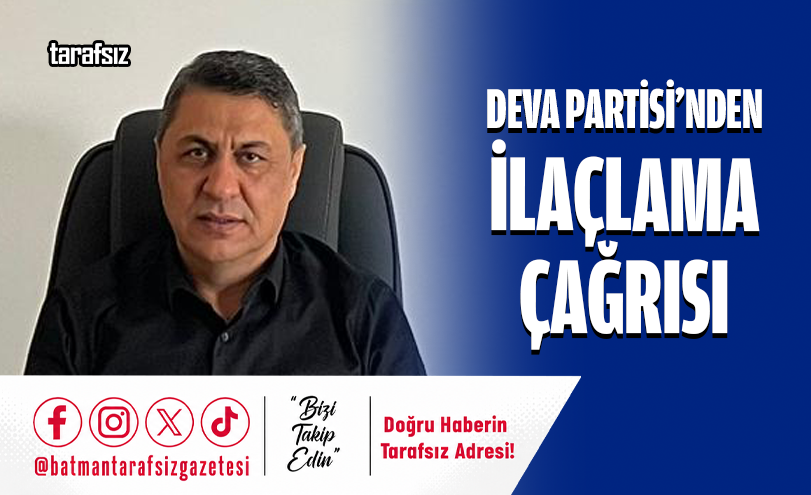 DEVA Partisi’nden İlaçlama Çağrısı