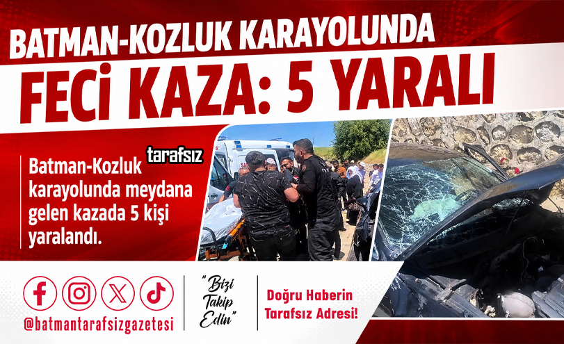 Batman-Kozluk Karayolunda Feci Kaza: 5 Yaralı