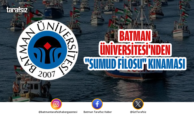 Batman Üniversitesi’nden “Sumud Filosu” Kınaması