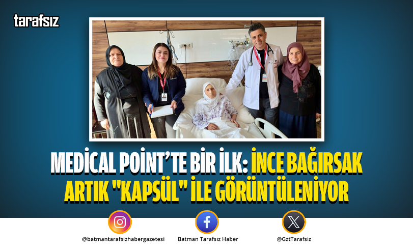 Medical Point’te Bir İlk: İnce Bağırsak Artık “Kapsül” ile Görüntüleniyor