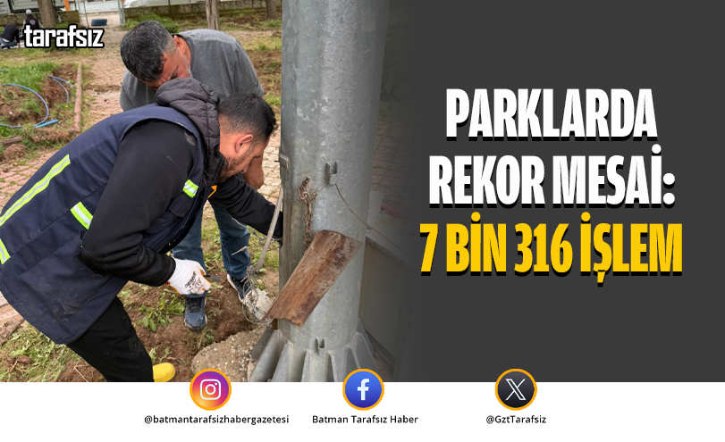 Parklarda Rekor Mesai: 7 Bin 316 İşlem