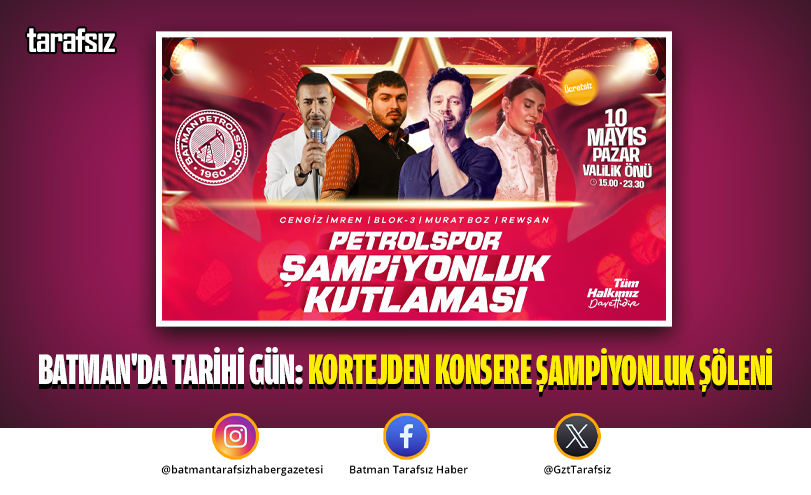 Batman’da Tarihi Gün: Kortejden Konsere Şampiyonluk Şöleni