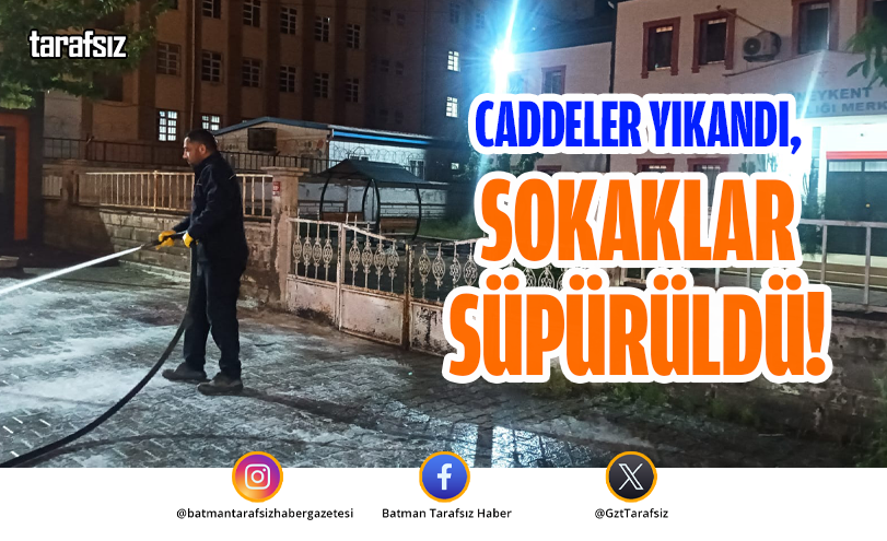 Caddeler Yıkandı, Sokaklar Süpürüldü!