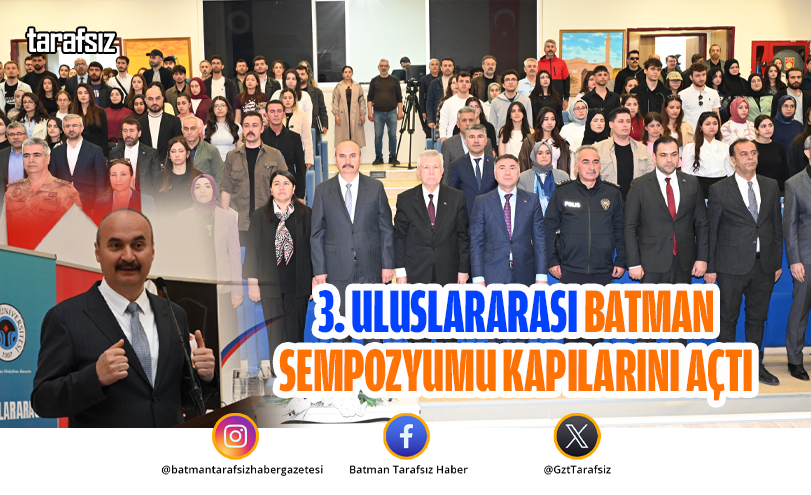 3. Uluslararası Batman Sempozyumu Kapılarını Açtı