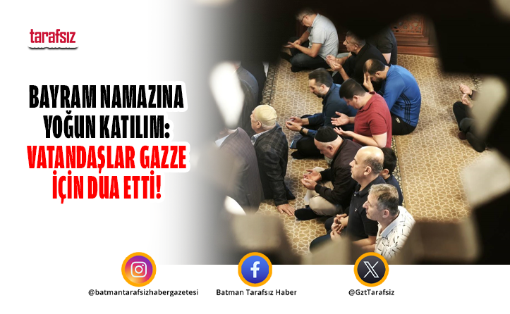 Bayram Namazına Yoğun Katılım: Vatandaşlar Gazze İçin Dua Etti!