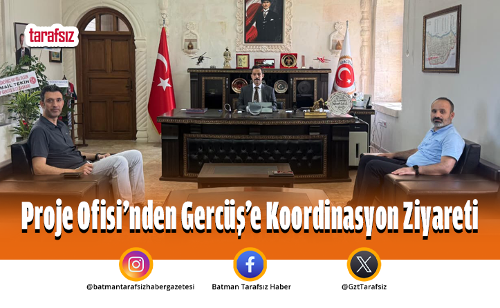 Proje Ofisi’nden Gercüş’e Koordinasyon Ziyareti