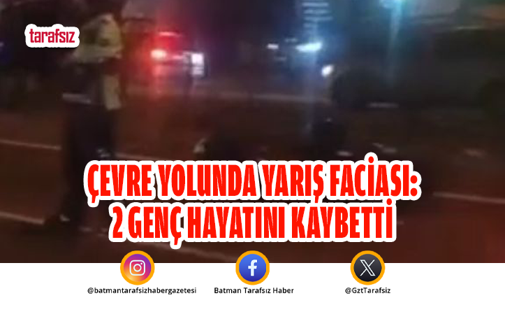 Çevre Yolunda Yarış Faciası: 2 Genç Hayatını Kaybetti