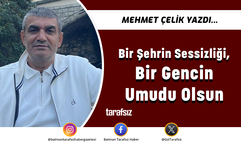 Bir Şehrin Sessizliği, Bir Gencin Umudu Olsun
