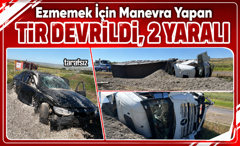 Ezmemek İçin Manevra Yapan Tır Devrildi, 2 Yaralı