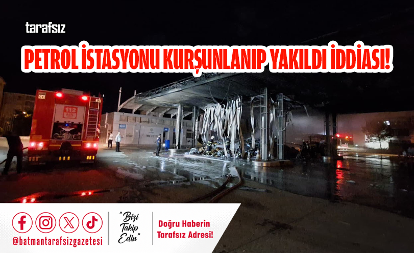 Petrol İstasyonu Kurşunlanıp Yakıldı İddiası!