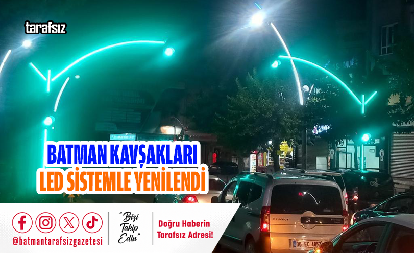 Batman Kavşakları LED Sistemle Yenilendi
