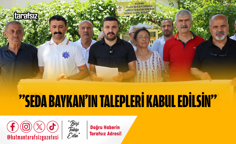 ’’SEDA BAYKAN’IN TALEPLERİ KABUL EDİLSİN’’