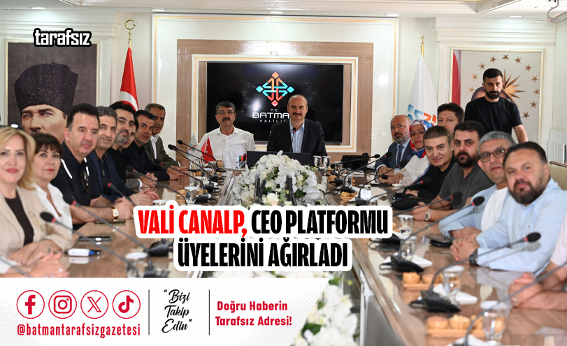 Vali Canalp, CEO Platformu Üyelerini Ağırladı