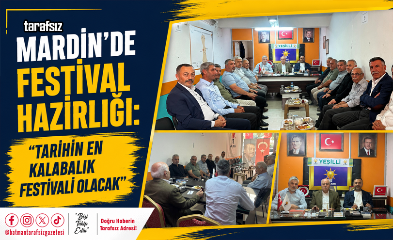 Mardin’de Festival Hazırlığı: “Tarihin En Kalabalık Festivali Olacak”