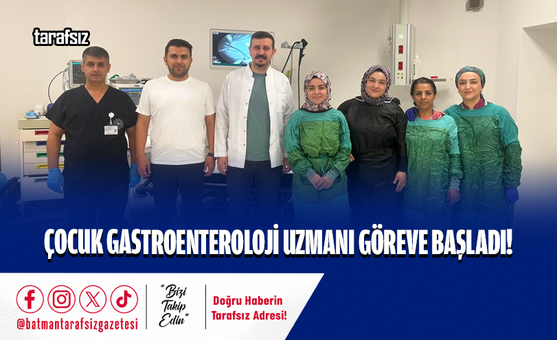 Çocuk Gastroenteroloji Uzmanı Göreve Başladı!