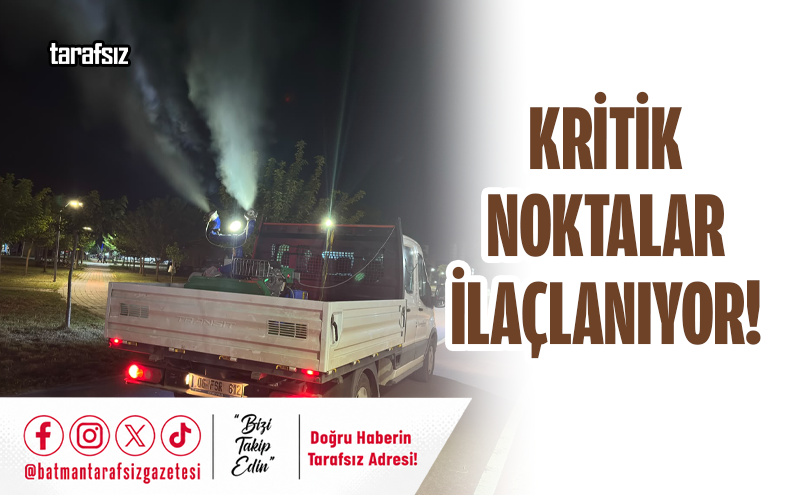 Kritik Noktalar İlaçlanıyor!