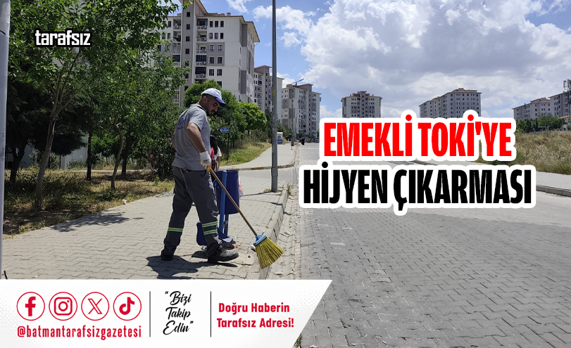 Emekli TOKİ’ye Hijyen Çıkarması