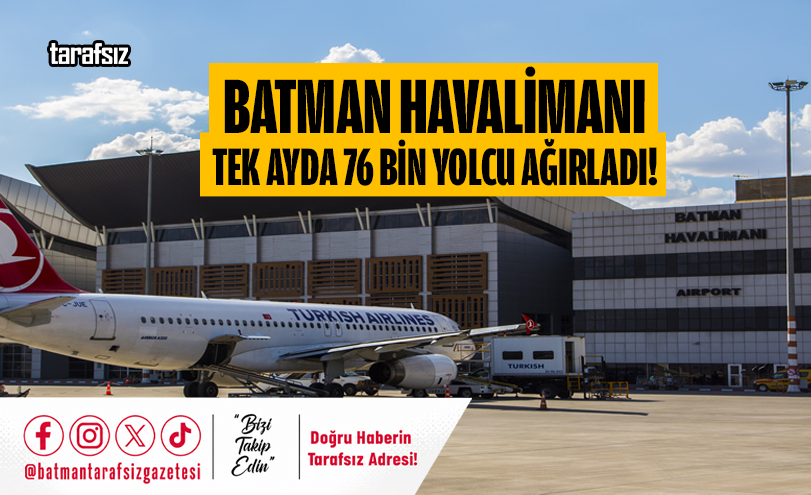 Batman Havalimanı Tek Ayda 76 Bin Yolcu Ağırladı!