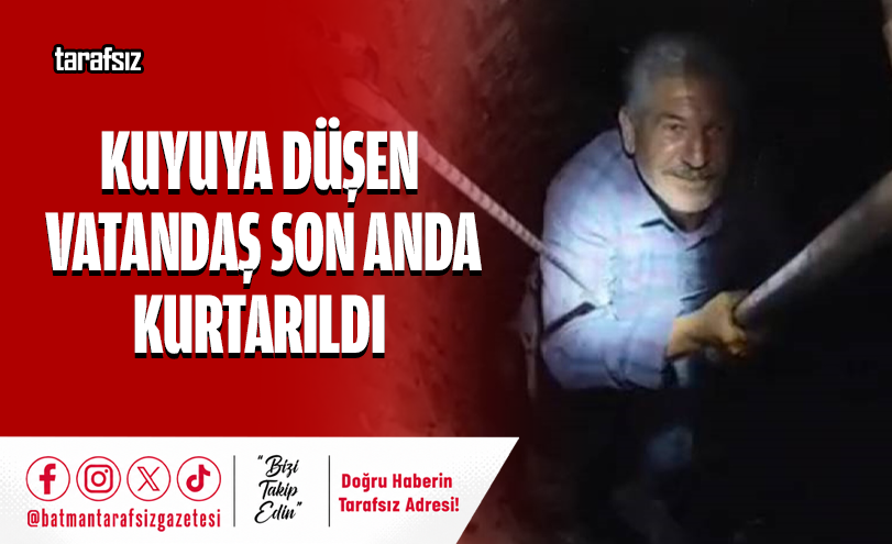 Kuyuya Düşen Vatandaş Son Anda Kurtarıldı