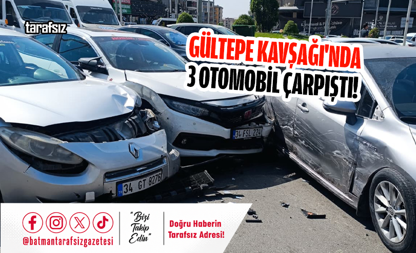Gültepe Kavşağı’nda 3 Otomobil Çarpıştı!