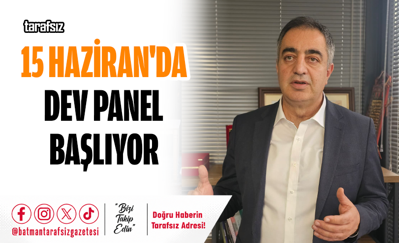 15 Haziran’da Dev Panel Başlıyor