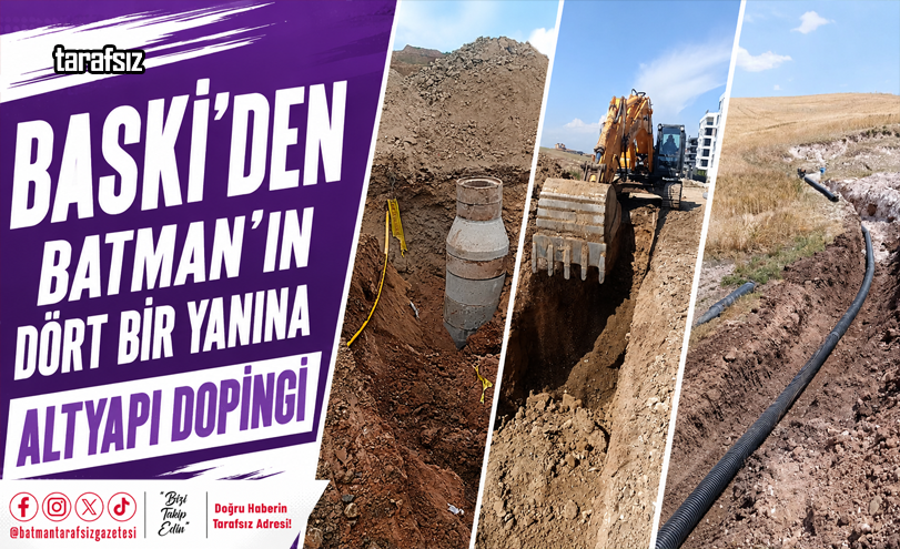 BASKİ’den Batman’ın Dört Bir Yanına Altyapı Dopingi