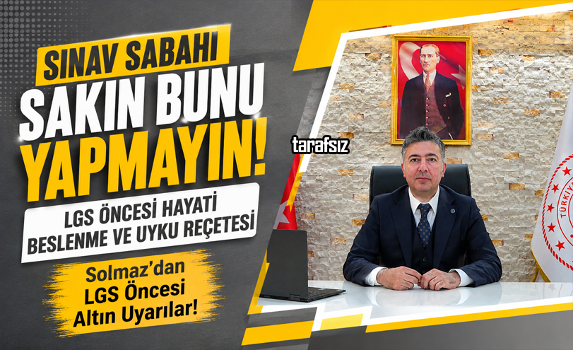 Solmaz’dan LGS Öncesi Altın Uyarılar!
