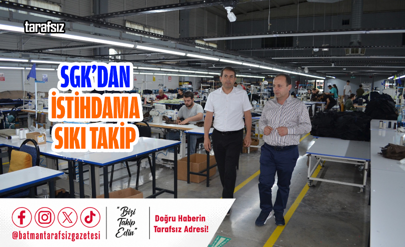 SGK’dan İstihdama Sıkı Takip