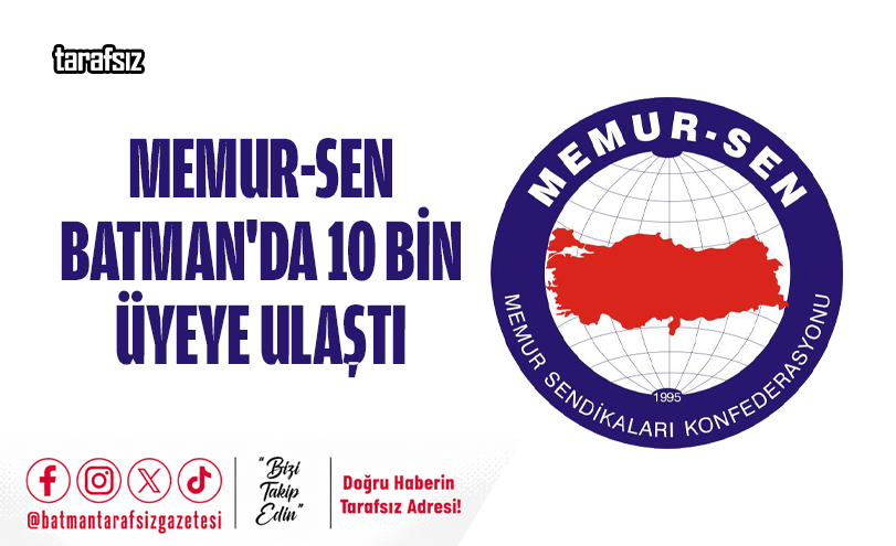 Memur-Sen Batman’da 10 Bin Üyeye Ulaştı