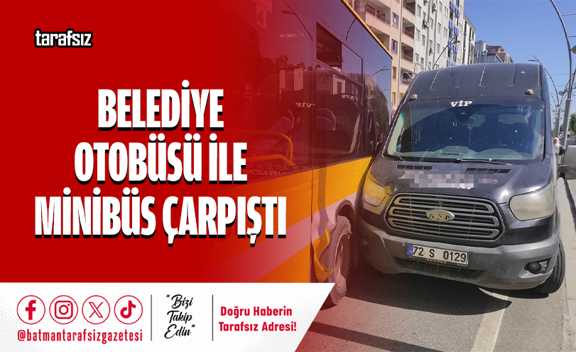 Belediye Otobüsü İle Minibüs Çarpıştı