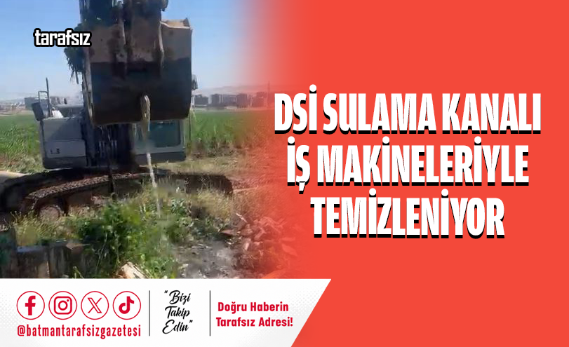 DSİ Sulama Kanalı İş Makineleriyle Temizleniyor
