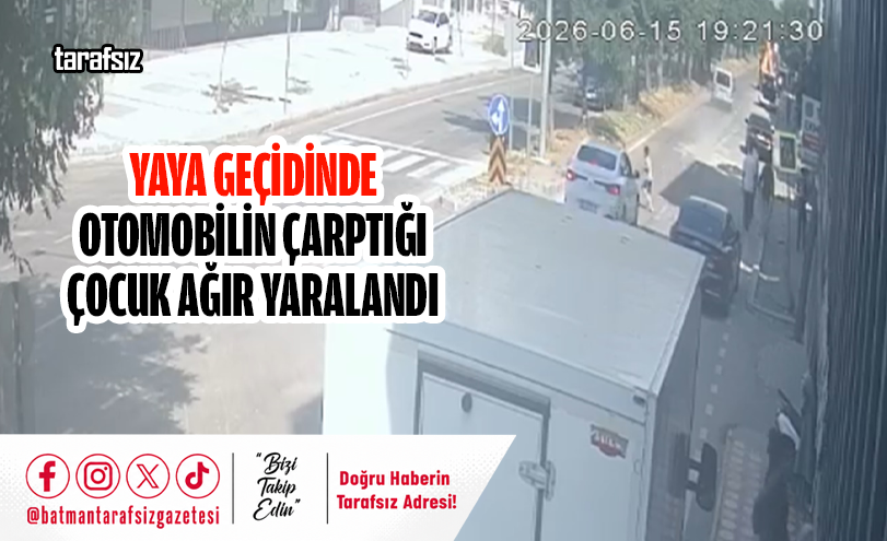 YAYA GEÇİDİNDE OTOMOBİLİN ÇARPTIĞI ÇOCUK AĞIR YARALANDI
